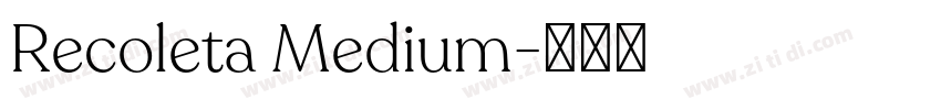 Recoleta Medium字体转换 Recoleta Medium字体转换